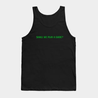 Shall We Play A Game Tank Top